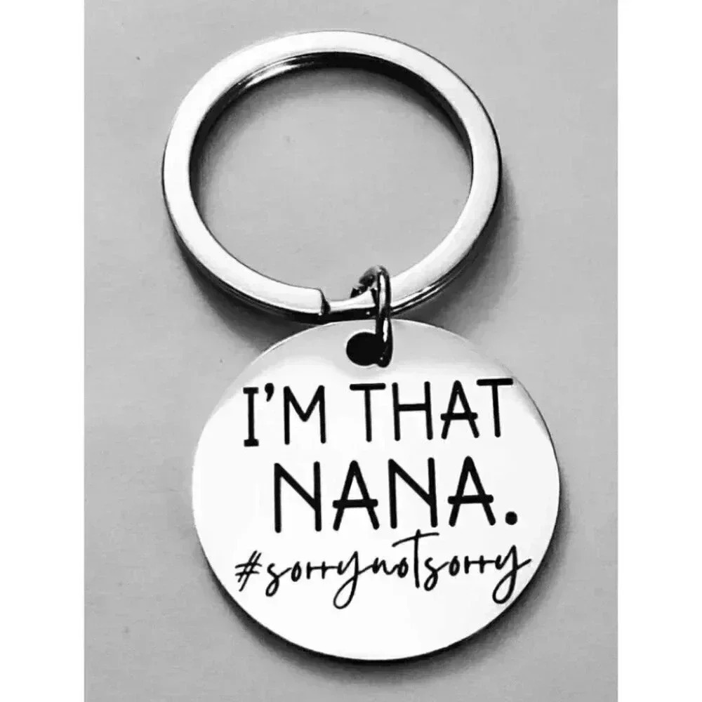 I'm That NANA SORRY NOT SORRY KEYCHAIN
